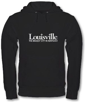 Louisville: BIggest City In Kentucky Hoodie