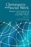 Christianity and Social Work: Readings in the Integration of Christian Faith and Social Work Practice – Fourth Edition