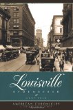 Louisville Remembered: American Chronicles