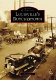 Historic Photographs of Louisville’s Butchertown Neighborhood