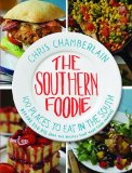 Southern Foodie: 100 Places to Eat in the South Before You Die… and the Recipes That Made Them Famous