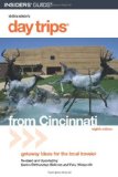 Day Trips® from Cincinnati, 8th: Getaway Ideas for the Local Traveler (Day Trips Series)