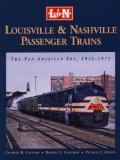 Louisville & Nashville Passenger Trains: The Pan American Era 1921-1971
