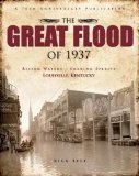 The Great Flood of 1937: Rising Waters, Soaring Spirits