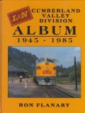 The Louisville & Nashville Cumberland Valley Division Album, 1945-1985